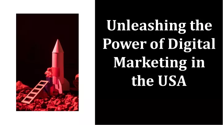 unleashing the power of digital marketing