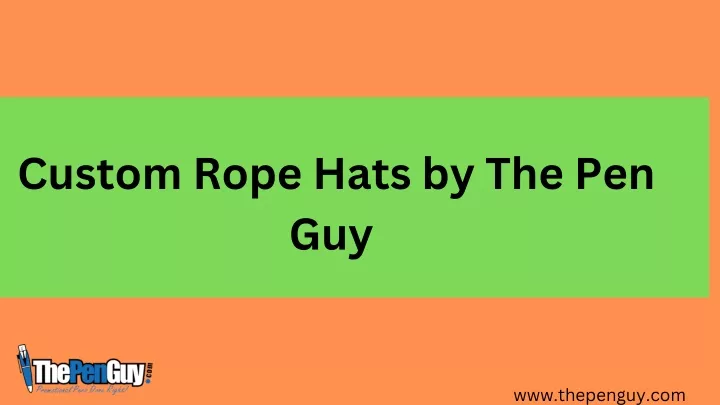 custom rope hats by the pen guy