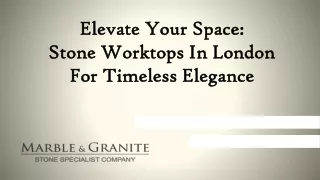 Elevate Your Space: Stone Worktops In London For Timeless Elegance