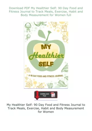 ❤Download❤ ⚡PDF⚡ My Healthier Self: 90 Day Food and Fitness Journal to Track Meals, Exercise, Habit and Body M