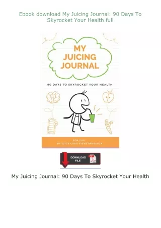 ❤Ebook❤ ⚡download⚡ My Juicing Journal: 90 Days To Skyrocket Your Health full