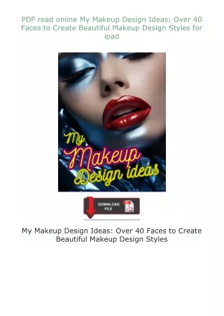 ⚡PDF⚡ read online My Makeup Design Ideas: Over 40 Faces to Create Beautiful Makeup Design Styles for ipad