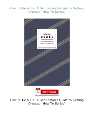 Download⚡ How to Tie a Tie: A Gentleman's Guide to Getting Dressed (How To Series)