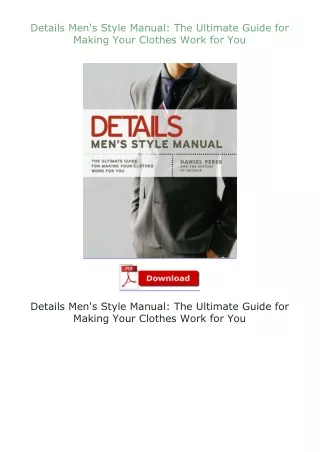 Kindle✔(online❤PDF) Details Men's Style Manual: The Ultimate Guide for Making Your Clothes Work for You