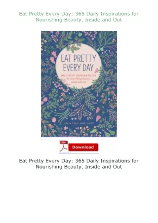 Pdf⚡(read✔online) Eat Pretty Every Day: 365 Daily Inspirations for Nourishing Beauty, Inside and Out