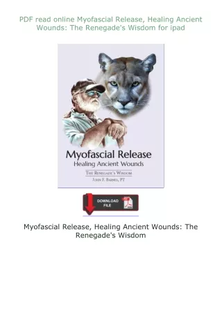 ⚡PDF⚡ read online Myofascial Release, Healing Ancient Wounds: The Renegade's Wisdom for ipad