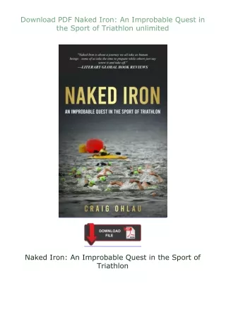 ❤Download❤ ⚡PDF⚡ Naked Iron: An Improbable Quest in the Sport of Triathlon unlimited