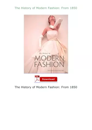 Download⚡PDF❤ The History of Modern Fashion: From 1850