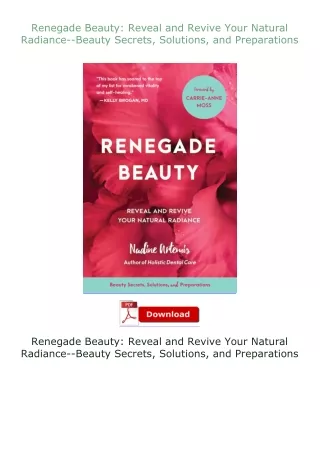 [PDF]❤READ⚡ Renegade Beauty: Reveal and Revive Your Natural Radiance--Beauty Secrets, Solutions, and Preparati