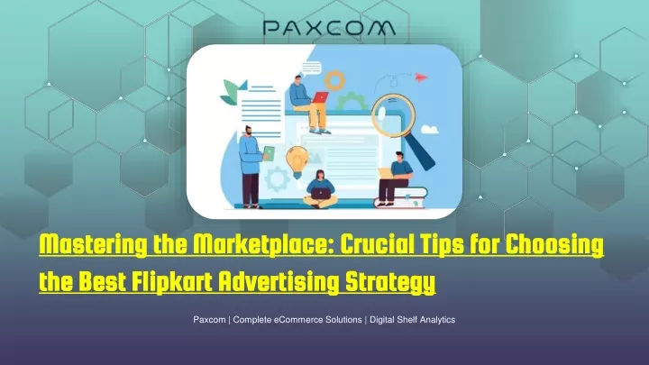 mastering the marketplace crucial tips for choosing the best flipkart advertising strategy