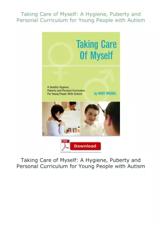 Kindle✔(online❤PDF) Taking Care of Myself: A Hygiene, Puberty and Personal Curriculum for Young People with Au