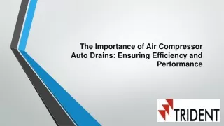 The Importance of Air Compressor Auto Drains: Ensuring Efficiency and Performanc