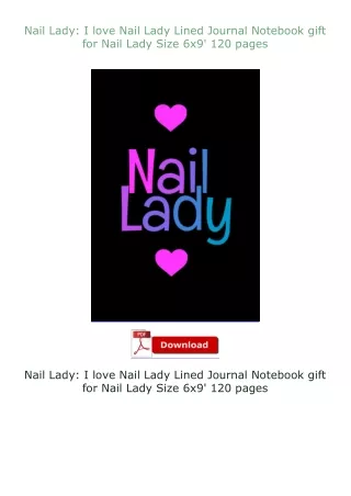 Download⚡PDF❤ Nail Lady: I love Nail Lady Lined Journal Notebook gift for Nail Lady Size 6x9' 120 pages