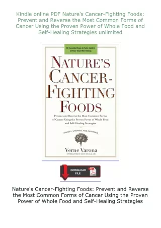 Kindle✔ online ⚡PDF⚡ Nature's Cancer-Fighting Foods: Prevent and Reverse the Most Common Forms of Cancer Using