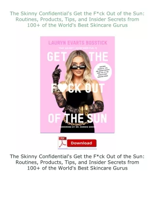 The-Skinny-Confidentials-Get-the-Fck-Out-of-the-Sun-Routines-Products-Tips-and-Insider-Secrets-from-100-of-the-Worlds-Be