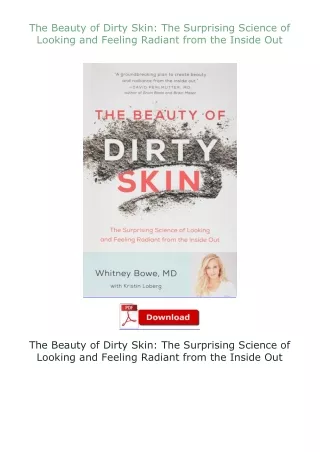 PDF✔Download❤ The Beauty of Dirty Skin: The Surprising Science of Looking and Feeling Radiant from the Inside