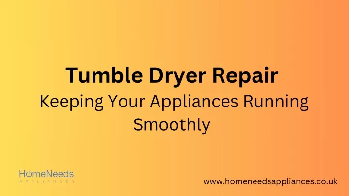 tumble dryer repair keeping your appliances