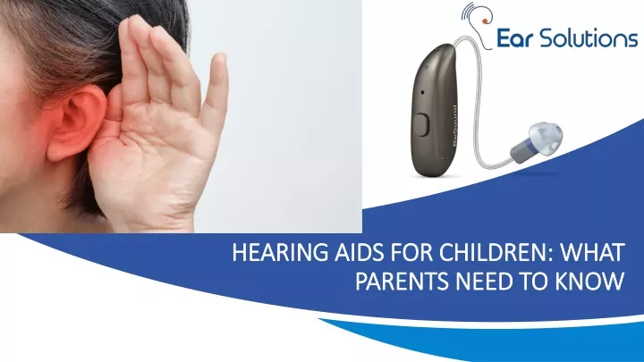 hearing aids for children what parents need to know