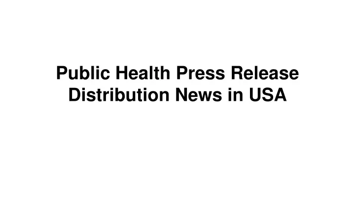public health press release distribution news in usa