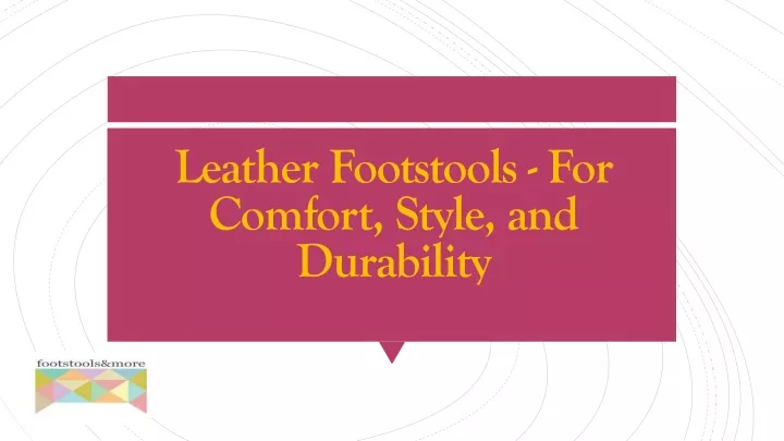 leather footstools for comfort style and durability