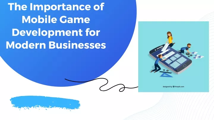 the importance of mobile game development