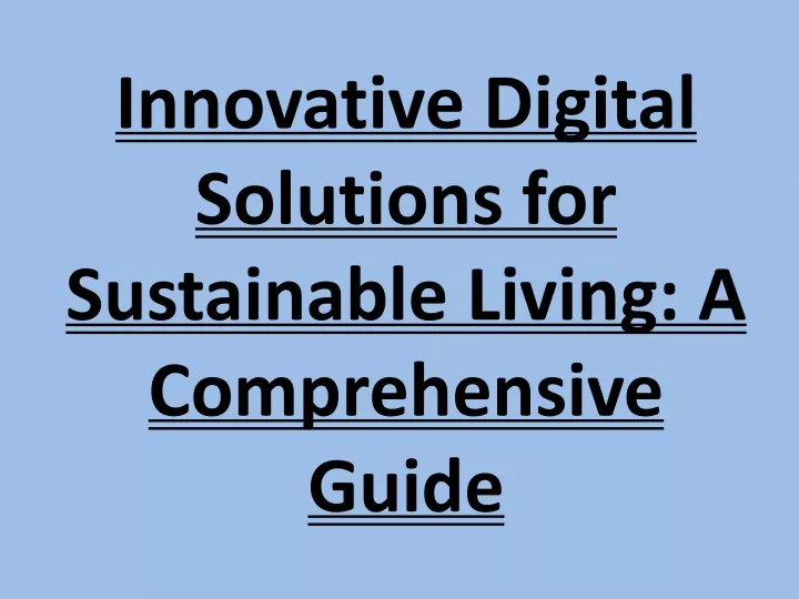 innovative digital solutions for sustainable living a comprehensive guide