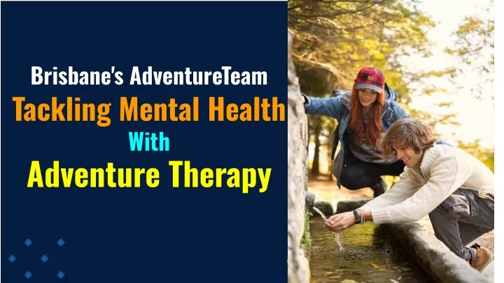 brisbane s adventureteam tackling mental health