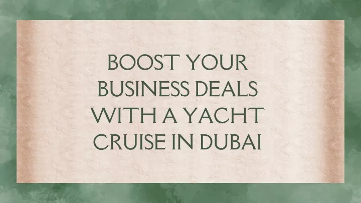 boost your business deals with a yacht cruise
