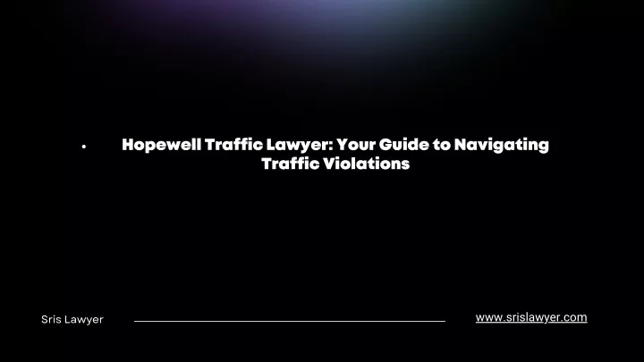 hopewell traffic lawyer your guide to navigating