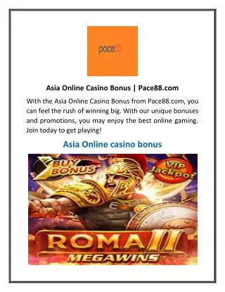 Asia Online Casino Bonus  Pace88.com