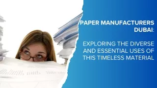 Paper manufacturers Dubai: Exploring the Diverse and Essential Uses of this Time