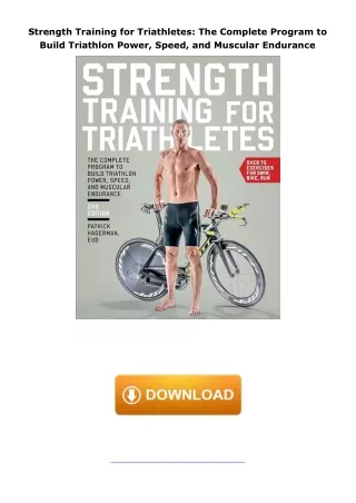 book❤read Strength Training for Triathletes: The Complete Program to Build Triathlon Power, Speed, and Muscular End