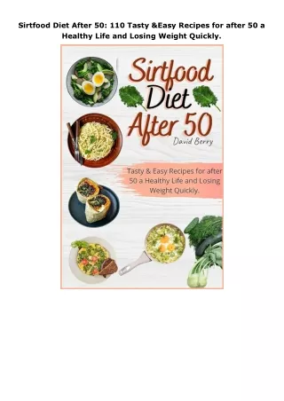 download⚡️[EBOOK]❤️ Sirtfood Diet After 50: 110 Tasty & Easy Recipes for after 50 a Healthy Life and Losing Weight
