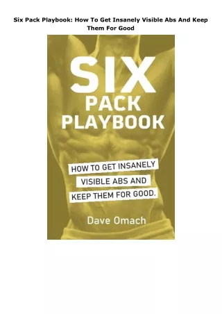 Pdf⚡️(read✔️online) Six Pack Playbook: How To Get Insanely Visible Abs And Keep Them For Good