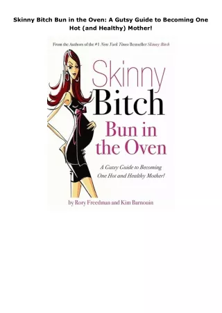 ❤️PDF⚡️ Skinny Bitch Bun in the Oven: A Gutsy Guide to Becoming One Hot (and Healthy) Mother!