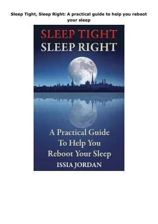 pdf✔download Sleep Tight, Sleep Right: A practical guide to help you reboot your sleep