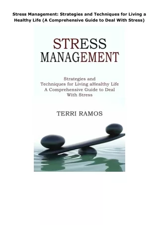 [DOWNLOAD]⚡️PDF✔️ Stress Management: Strategies and Techniques for Living a Healthy Life (A Comprehensive Guide to