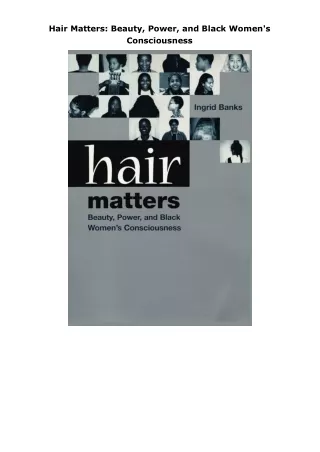 [PDF]❤️DOWNLOAD⚡️ Hair Matters: Beauty, Power, and Black Women's Consciousness