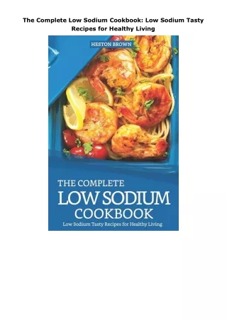 ❤️PDF⚡️ The Complete Low Sodium Cookbook: Low Sodium Tasty Recipes for Healthy Living