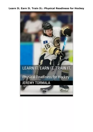 download⚡️[EBOOK]❤️ Learn It. Earn It. Train It.: Physical Readiness for Hockey