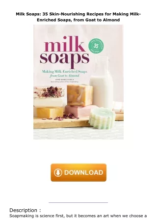 book❤read Milk Soaps: 35 Skin-Nourishing Recipes for Making Milk-Enriched Soaps, from Goat to Almond