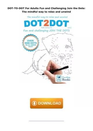 ❤pdf DOT-TO-DOT For Adults Fun and Challenging Join the Dots: The mindful way to relax and unwind