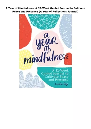 ❤️PDF⚡️ A Year of Mindfulness: A 52-Week Guided Journal to Cultivate Peace and Presence (A Year of Reflections Jour