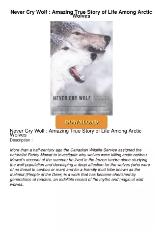 ❤Book⚡[PDF]✔ Never Cry Wolf : Amazing True Story of Life Among Arctic Wolves