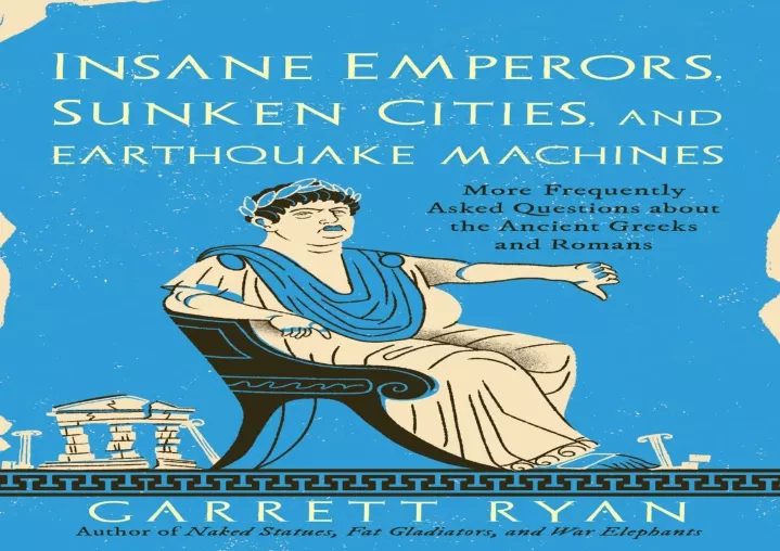 insane emperors sunken cities and earthquake