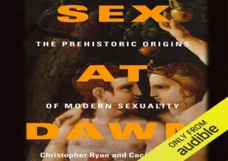 Read ebook [▶️ PDF ▶️] Sex at Dawn: How We Mate, Why We Stray, and What It Means for Moder