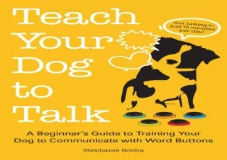 ⚡ PDF/DOWNLOAD ⚡ Teach Your Dog to Talk: A Beginner's Guide to Training Your Dog to Commun
