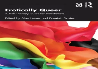 ⭐ PDF KINDLE DOWNLOAD ❤ Erotically Queer: A Pink Therapy Guide for Practitioners epub