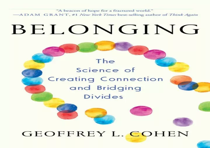 Ppt ⭐ Pdf Read Online ⭐ Belonging The Science Of Creating Connection And Bridging Divides Epu