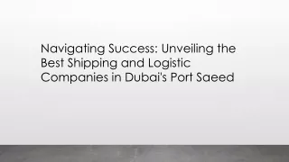 Navigating Success: Unveiling the Best Shipping and Logistic Companies in Dubai'